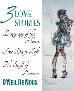 Cover of the book 3 Love Stories by O'Neil De Noux, Debra Gray De Noux