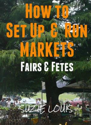 Cover of the book How to Set Up & Run Markets Fairs & Fetes by Steve Weber