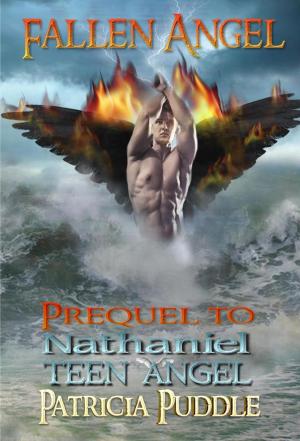 Cover of the book Fallen Angel: Prequel To Nathaniel Teen Angel by Carol Steinel