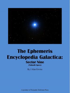 Cover of the book The Ephemeris Encyclopedia Galactica: Sector 9 (Tulmath Space) by Ian Brazee-Cannon