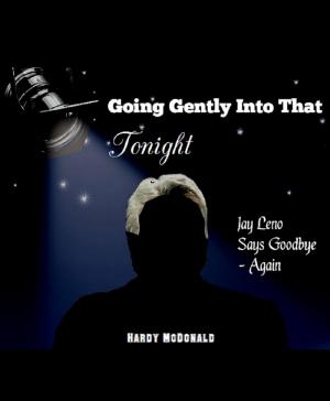 Book cover of Going Gently Into That Tonight Jay Leno Says Goodbye: Again