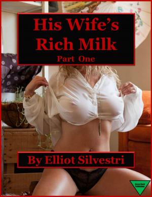 Cover of the book His Wife's Rich Milk (Part One) by Arty Thum