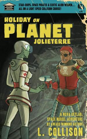 Cover of the book Holiday on Planet Jolieterre; a Nova Skylar Space Nurse Adventure by Tina Gower