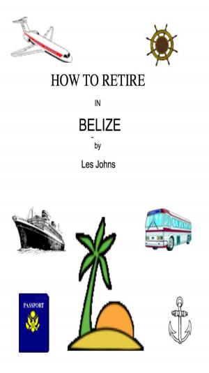 bigCover of the book How to Retire in Belize by 
