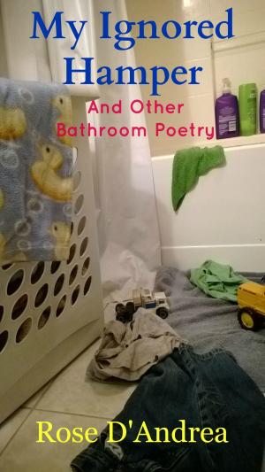 Book cover of My Ignored Hamper and Other Bathroom Poetry