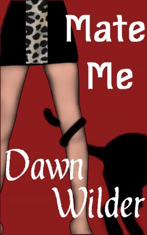 Cover of the book Mate Me by Dawn Wilder