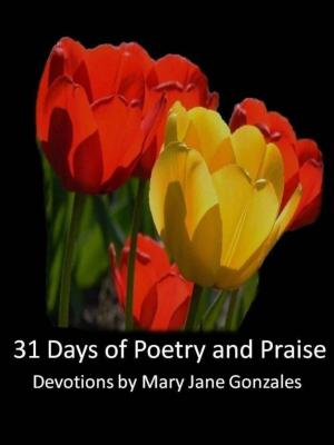 Cover of the book 31 Days of Poetry and Praise by Mary Jane
