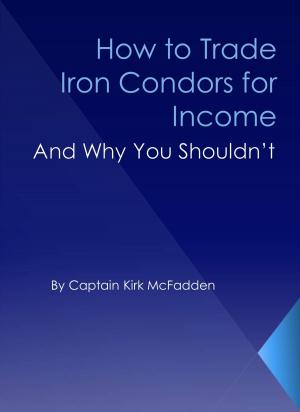 Cover of the book How to Trade Iron Condors for Income by Slacker Trader