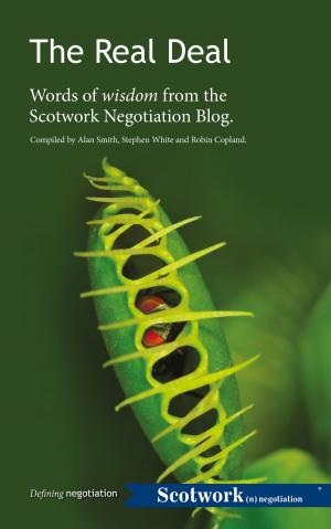 Cover of the book The Real Deal. Words of Wisdom from the Scotwork Negotiation Blog by Paul Levy, Farzana Mohamed
