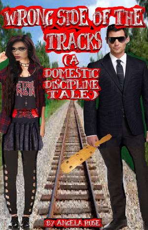 Book cover of Wrong Side Of The Tracks (A Domestic Discipline Tale)