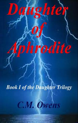 Cover of the book Daughter of Aphrodite by C.M. Owens
