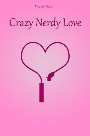 Book cover of Crazy Nerdy Love