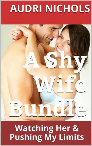 Cover of the book A Shy Wife Bundle by Harley Garrett