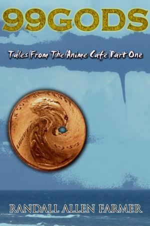 Cover of the book 99 Gods: Tales From The Anime Cafe Part One by Meg Collett