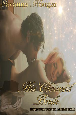 bigCover of the book His Claimed Bride, Happy New Year On Another Earth by 
