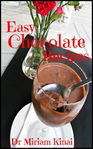 Cover of the book Easy Chocolate Recipes by Miriam Kinai