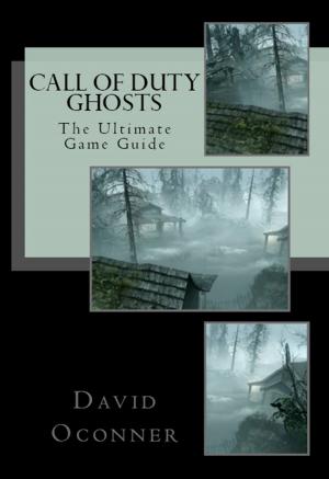 Cover of the book Call of Duty: Ghosts The Ultimate Game Guide by Aammton Alias