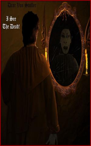 Cover of the book I See The Dead by Michael Arnold