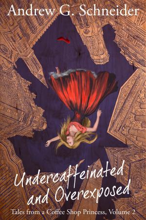 Book cover of Undercaffeinated and Overexposed