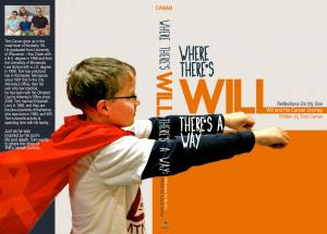 Cover of the book Where There's Will: There's a Way - Reflections on My Son Will and His Cancer Journey by Emily Josephine