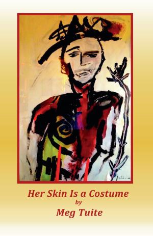 Cover of the book Her Skin is a Costume by Cristina Kessler