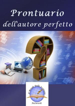 Cover of the book Prontuario dell'autore perfetto by Carlos Batista