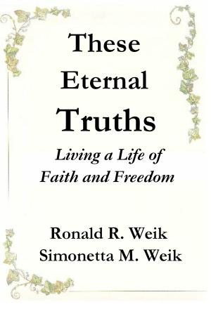 Cover of the book These Eternal Truths: Living a Life of Faith and Freedom by 《明鏡月刊》編輯部
