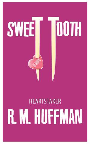 Cover of the book Sweet Tooth: Heartstaker by Andrea Frazer
