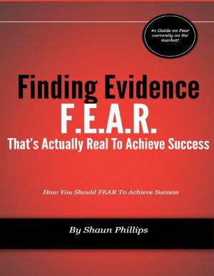 Cover of the book F.E.A.R.: Finding Evidence That's Actually Real to Achieve Success by John O'Loughlin