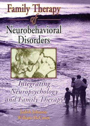 Cover of the book Family Therapy of Neurobehavioral Disorders by Tom O'Regan