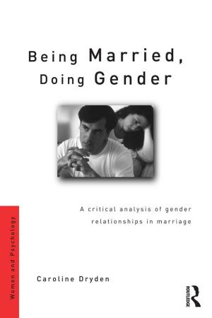 Cover of the book Being Married, Doing Gender by 