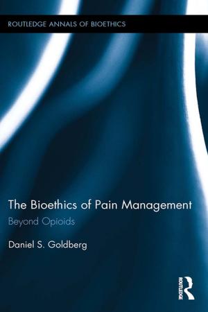 Book cover of The Bioethics of Pain Management
