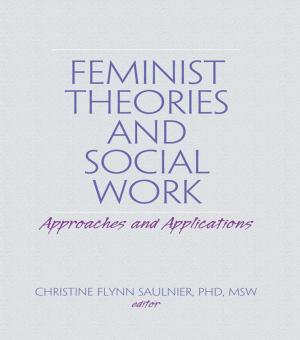 Cover of the book Feminist Theories and Social Work by James A. Keller