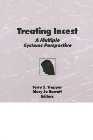 Cover of the book Treating Incest by Marvin D Feit, John S Wodarski