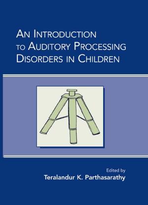 Cover of the book An Introduction to Auditory Processing Disorders in Children by Philip Duke
