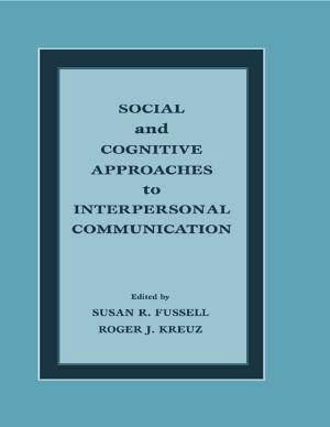 Cover of the book Social and Cognitive Approaches to Interpersonal Communication by Kirsteen McCue, Pamela Perkins