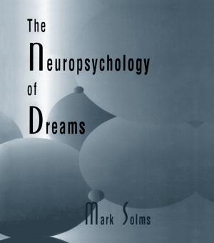 Cover of the book The Neuropsychology of Dreams by Philip B. Heymann, Stephen P. Heymann