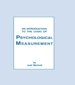 Cover of the book An Introduction To the Logic of Psychological Measurement by Dr Grant Bage, Grant Bage