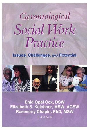 Cover of the book Gerontological Social Work Practice by Chris Jackson, Eleanor Baggott, Mark Bernard, Ruth Clutterbuck, Diane Ryles, Erin Turner
