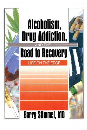 Cover of the book Alcoholism, Drug Addiction, and the Road to Recovery by Karen E. Starr