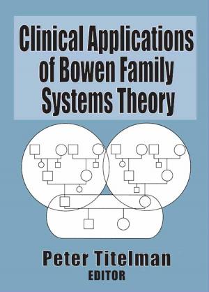 Cover of the book Clinical Applications of Bowen Family Systems Theory by 