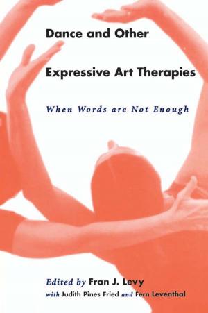Cover of the book Dance and Other Expressive Art Therapies by Anne Pierce