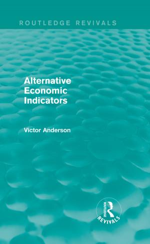 Cover of the book Alternative Economic Indicators (Routledge Revivals) by Fang Deng