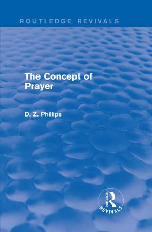 Cover of the book The Concept of Prayer (Routledge Revivals) by Bent Greve