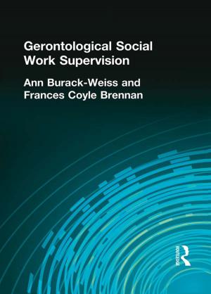 Cover of the book Gerontological Social Work Supervision by David C. Schwebel, Bernice L. Schwebel, Carol R. Schwebel, Carol R. Schwebel