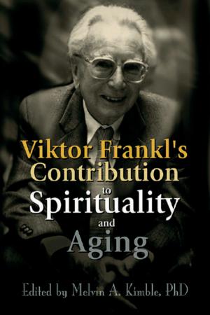 Cover of the book Viktor Frankl's Contribution to Spirituality and Aging by Stella Chess, Alexander Thomas