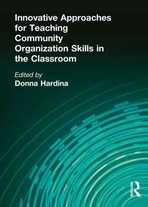 Cover of the book Innovative Approaches for Teaching Community Organization Skills in the Classroom by Sue Palmer