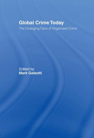 Cover of the book Global Crime Today by Juan Kattan Ibarra, Angela Howkins