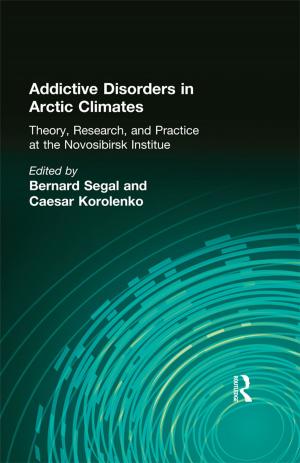 Cover of the book Addictive Disorders in Arctic Climates by Ruth Taplin