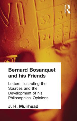 Cover of the book Bernard Bosanquet and his Friends by Tara Goldstein